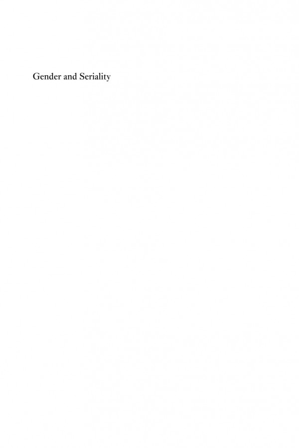 Gender And Seriality Practices And Politics Of Contemporary Us Television Maria Sulimma