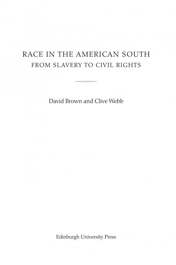 Race In The American South From Slavery To Civil Rights David Brown Clive Webb