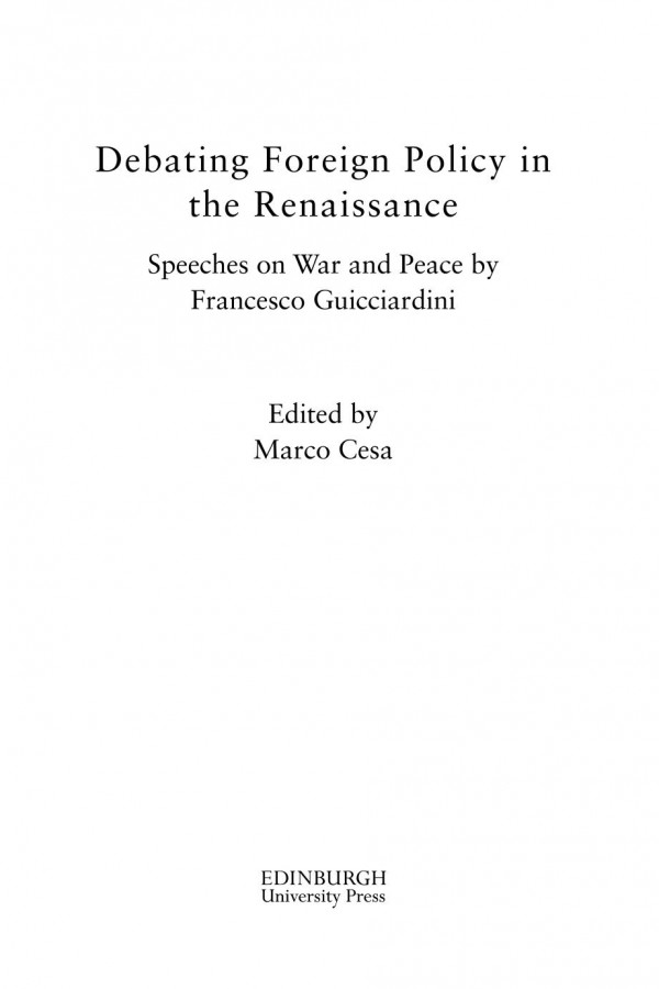 Debating Foreign Policy In The Renaissance Speeches On War And Peace By Francesco Guicciardini Marco Cesa