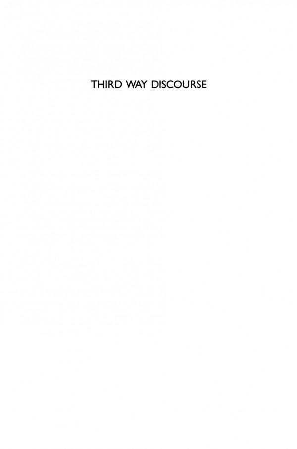 Third Way Discourse European Ideologies In The Twentieth Century Steve Bastow James Martin