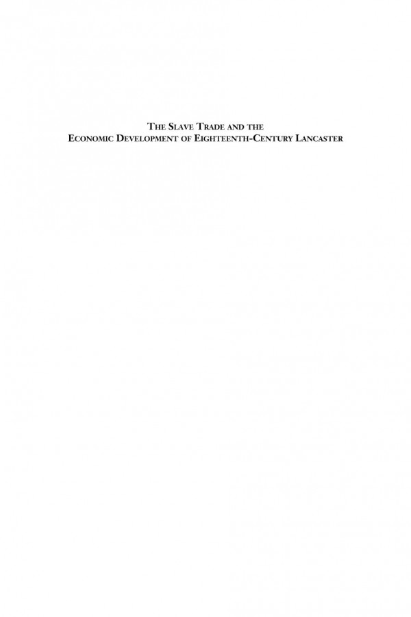 Slave Trade And The Economic Development Of 18thcentury Lancaster Melinda Elder