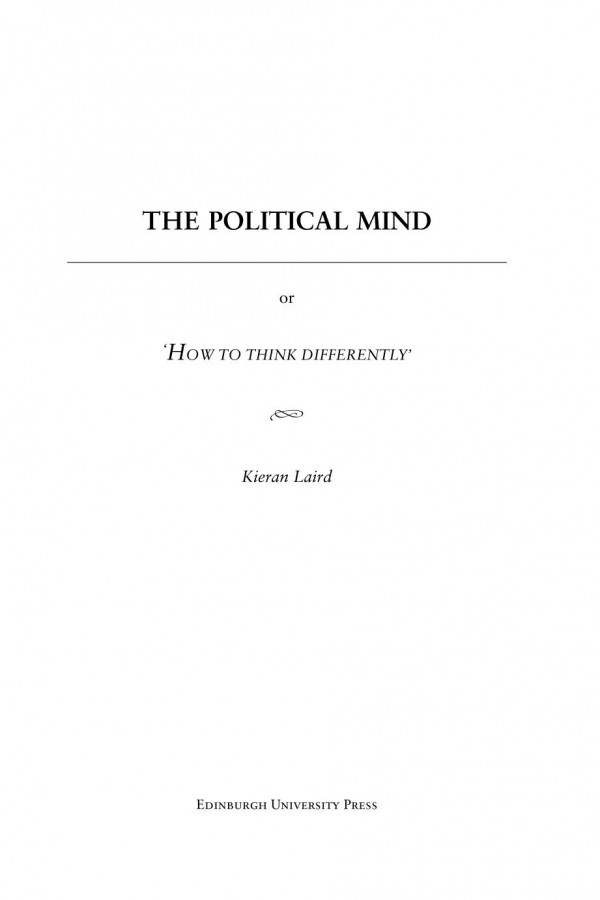 The Political Mind Or How To Think Differently Kieran Laird