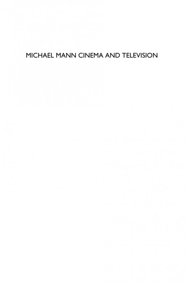 Michael Mann Cinema And Television Interviews 19802012 Steven Sanders R Barton Palmer