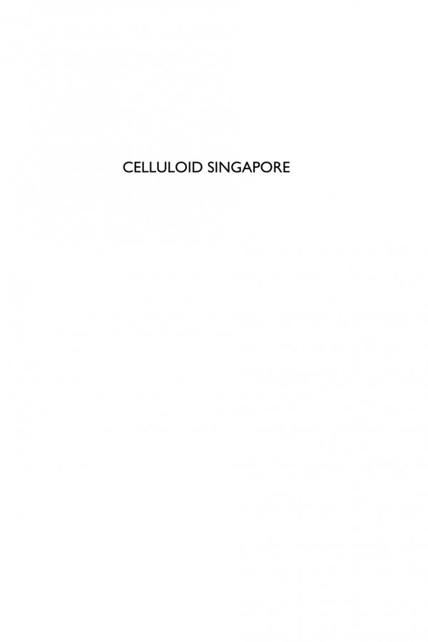 Celluloid Singapore Cinema Performance And The National Edna Lim