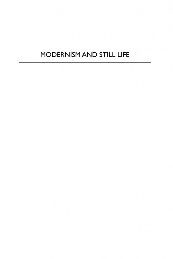 Modernism And Still Life Artists Writers Dancers Claudia Tobin