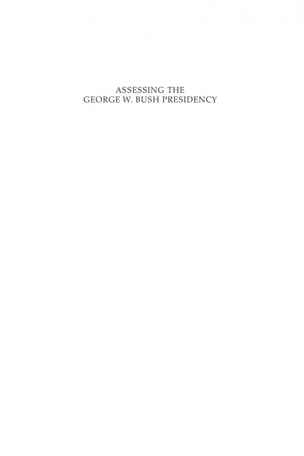 Assessing The George W Bush Presidency A Tale Of Two Terms Andrew Wroe Jon Herbert