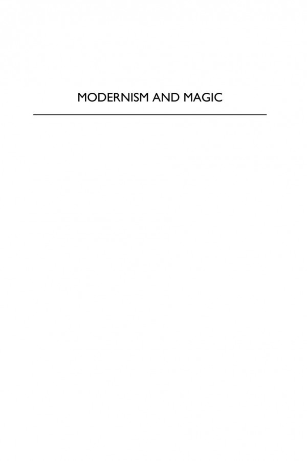 Modernism And Magic Experiments With Spiritualism Theosophy And The Occult Leigh Wilson