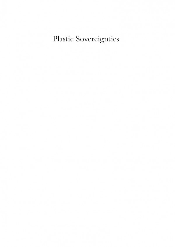 Plastic Sovereignties Agamben And The Politics Of Aesthetics Arne De Boever