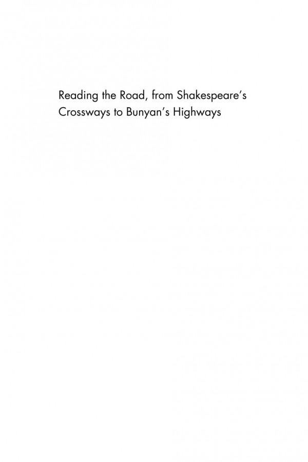 Reading The Road From Shakespeares Crossways To Bunyans Highways Lisa Hopkins Bill Angus