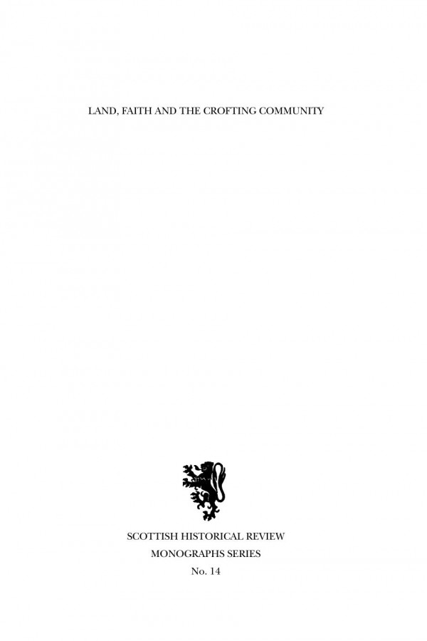 Land Faith And The Crofting Community Christianity And Social Criticism In The Highlands Of Scotland 18431893 Allan W Maccoll