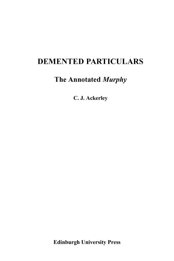 Demented Particulars The Annotated Murphy Chris Ackerley