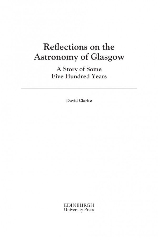 Reflections On The Astronomy Of Glasgow A Story Of Some 500 Years David Clarke