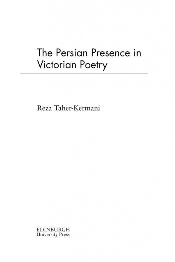 The Persian Presence In Victorian Poetry Reza Taherkermani