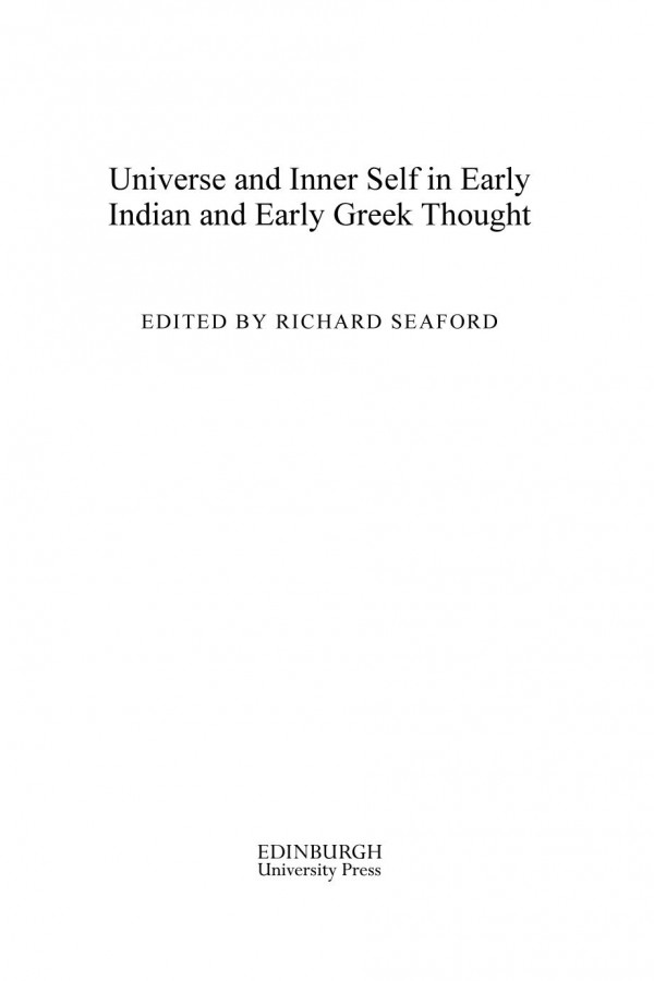 Universe And Inner Self In Early Indian And Early Greek Thought Richard Seaford