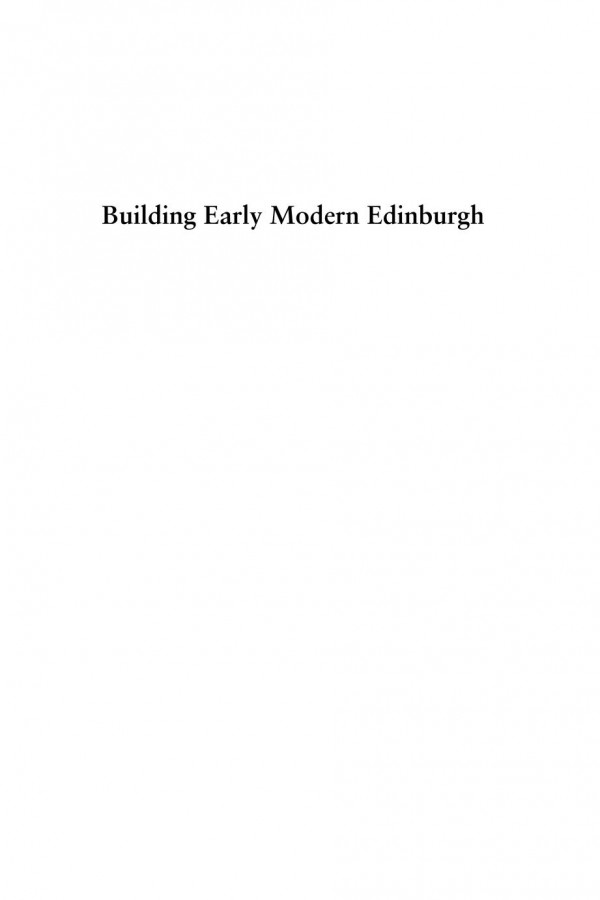 Building Early Modern Edinburgh A Social History Of Craftwork And Incorporation Aaron Allen