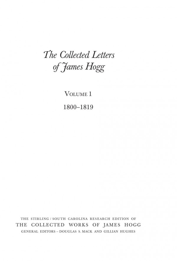The Collected Letters Of James Hogg Volume 1 18001819 James Hogg Gillian Hughes Douglas Mack Robin Maclachlan Elaine Petrie