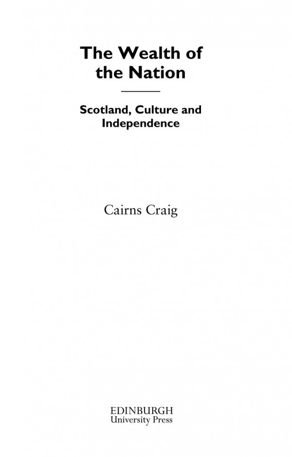 The Wealth Of The Nation Scotland Culture And Independence Cairns Craig