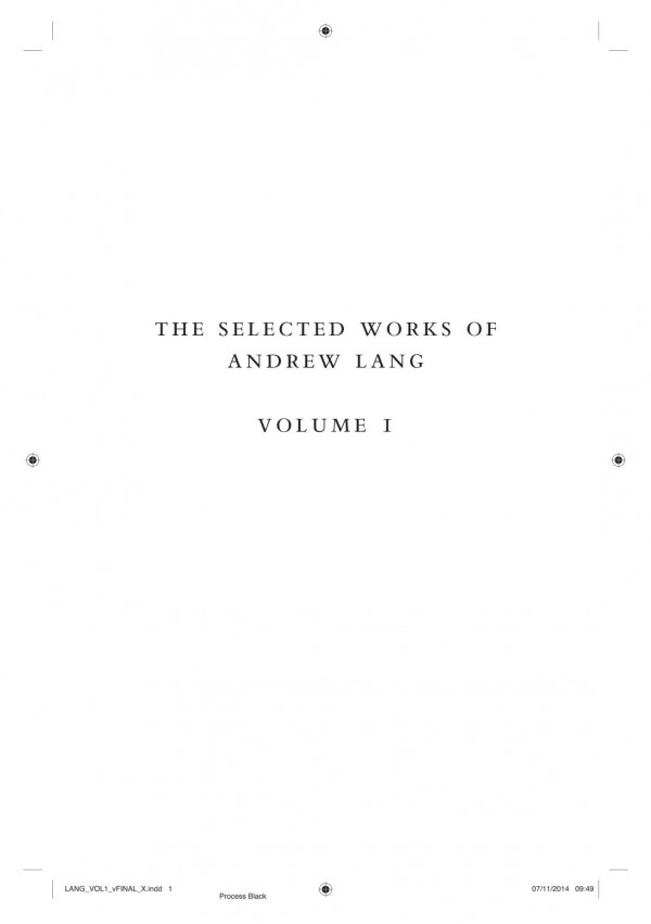 The Edinburgh Critical Edition Of The Selected Writings Of Andrew Lang Volume 1 Anthropology Fairy Tale Folklore The Origins Of Religion Psychical Research Andrew Lang Andrew Teverson Alexandra Warwick Leigh Wilson