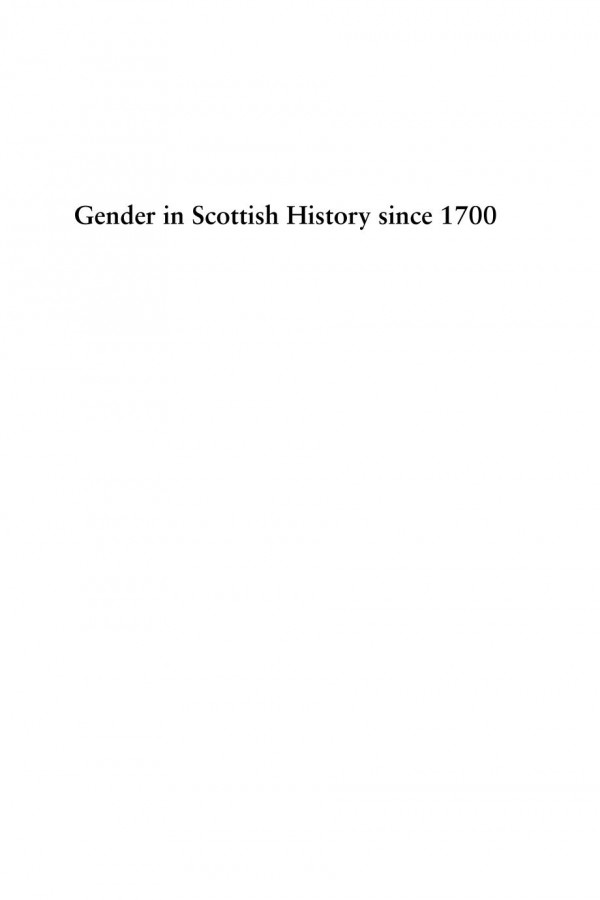 Gender In Scottish History Since 1700 Lynn Abrams Eleanor Gordon Deborah Simonton Eileen Yeo
