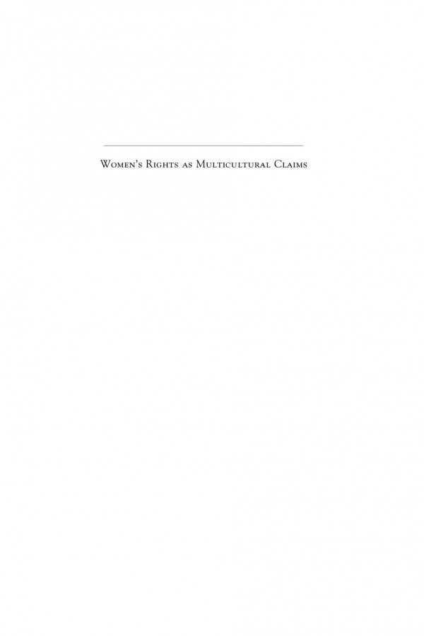 Womens Rights As Multicultural Claims Reconfiguring Gender And Diversity In Political Philosophy Monica Mookherjee