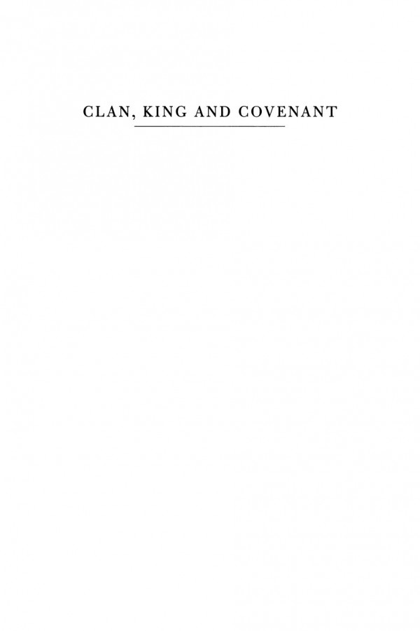 Clan King And Covenant History Of The Highland Clans From The Civil War To The Glencoe Massacre John L Roberts
