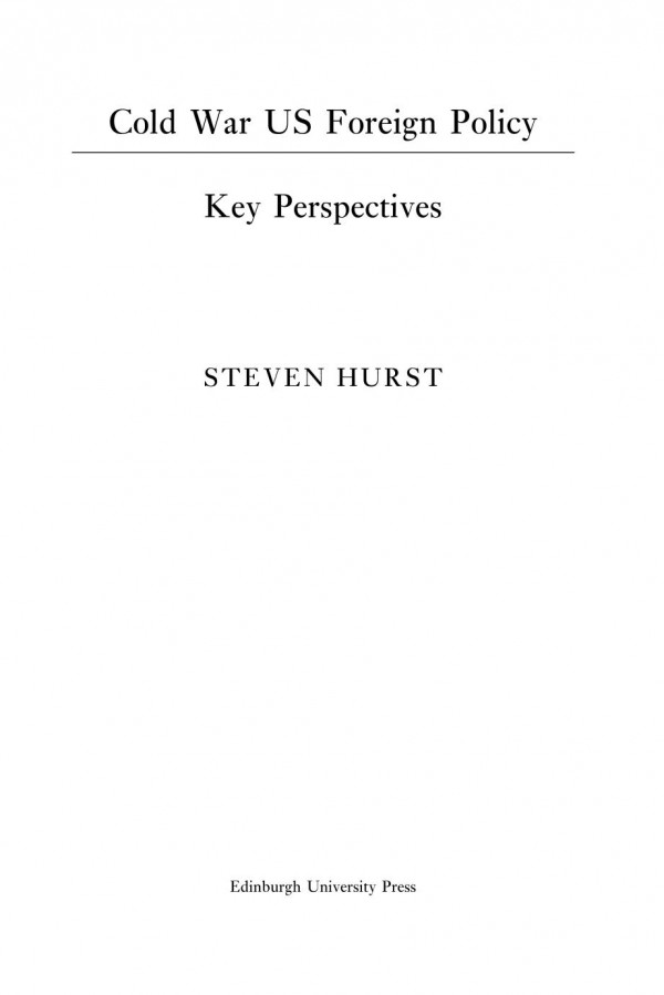 Cold War Us Foreign Policy Key Perspectives Steven Hurst