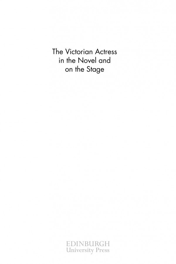 The Victorian Actress In The Novel And On The Stage Renata Kobetts Miller