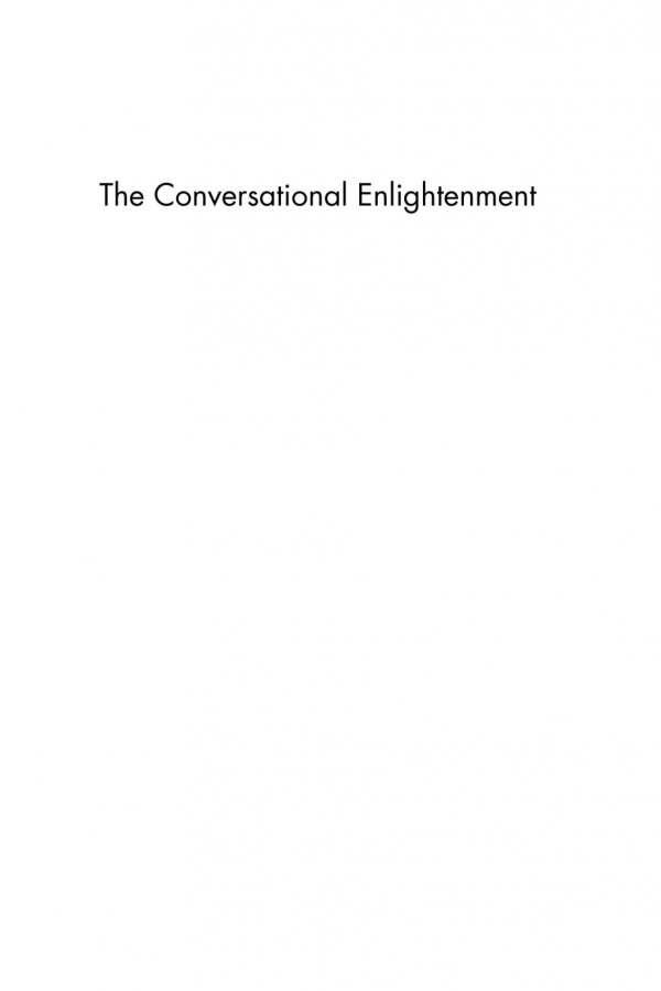 The Conversational Enlightenment The Reconception Of Rhetoric In Eighteenthcentury Thought David Randall