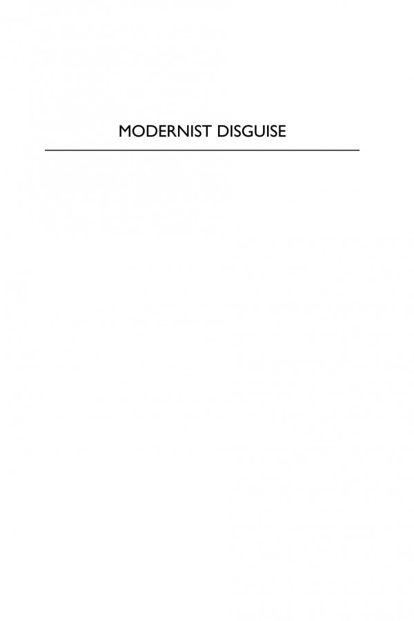 Modernist Disguise Masquerade In Modern Performance And Visual Culture Ron J Popenhagen