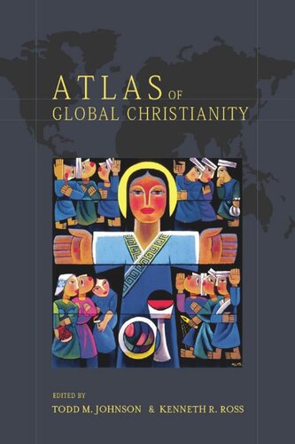 Atlas Of Global Christianity Todd Johnson Kenneth Ross