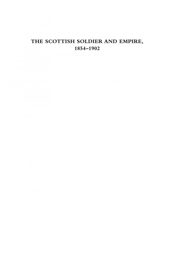 The Scottish Soldier And Empire 18541902 Edward M Spiers