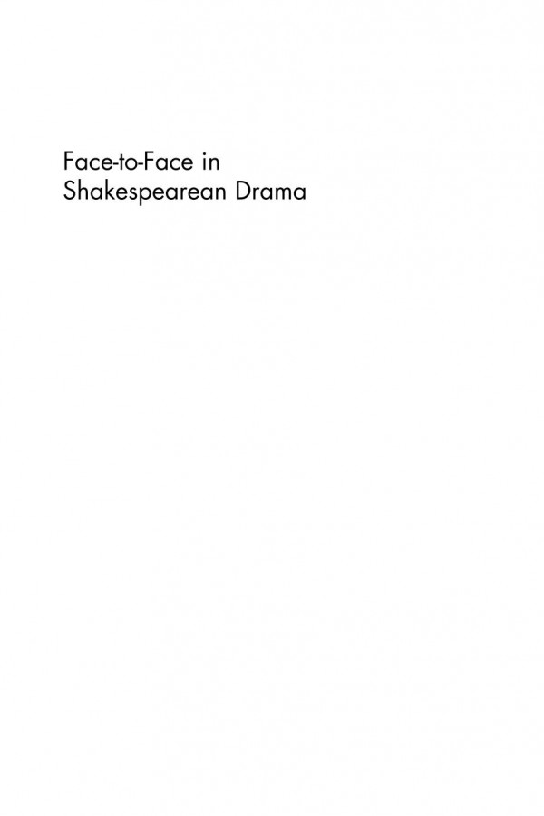 Facetoface In Shakespearean Drama Ethics Performance Philosophy Matthew James Smith Julia Reinhard Lupton