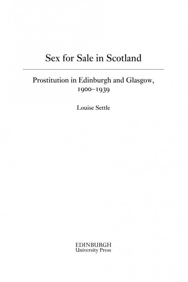 Sex For Sale In Scotland Prostitution In Edinburgh And Glasgow 19001939 Louise Settle
