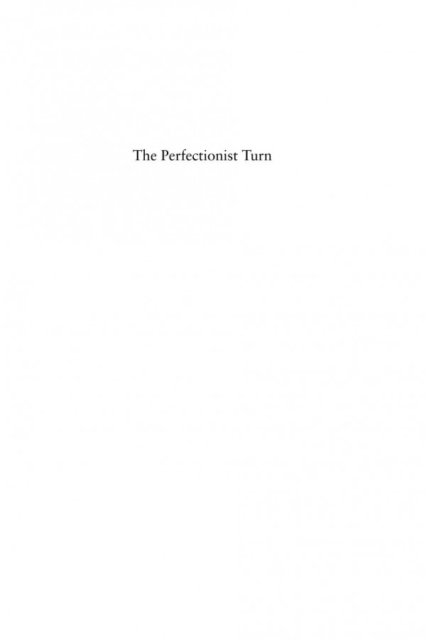 The Perfectionist Turn From Metanorms To Metaethics Douglas Den Uyl Douglas Rasmussen