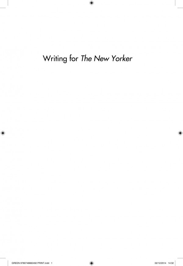 Writing For The New Yorker Critical Essays On An American Periodical Fiona Green