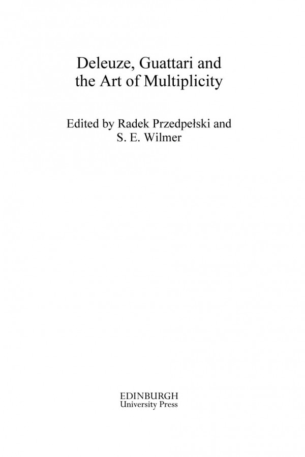 Deleuze Guattari And The Art Of Multiplicity Radek Przedpeski S E Wilmer