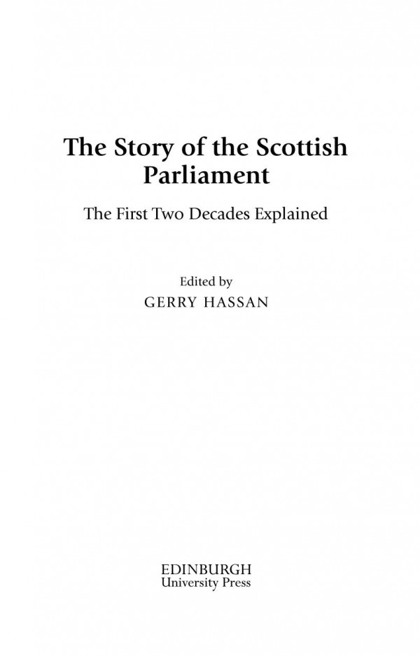 The Story Of The Scottish Parliament The First Two Decades Explained Gerry Hassan