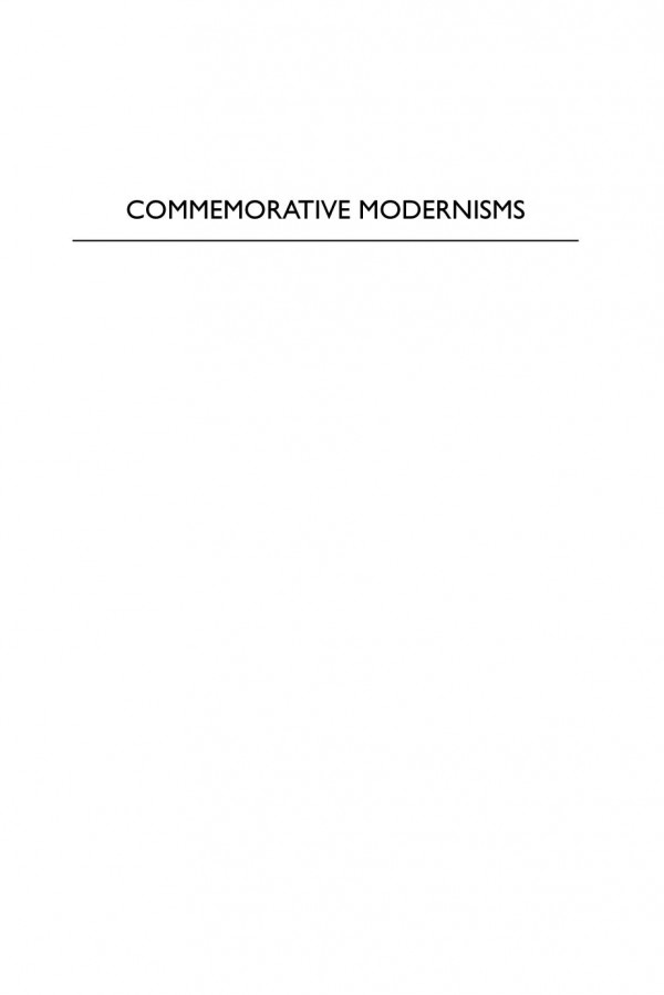 Commemorative Modernisms Women Writers Death And The First World War Alice Kelly