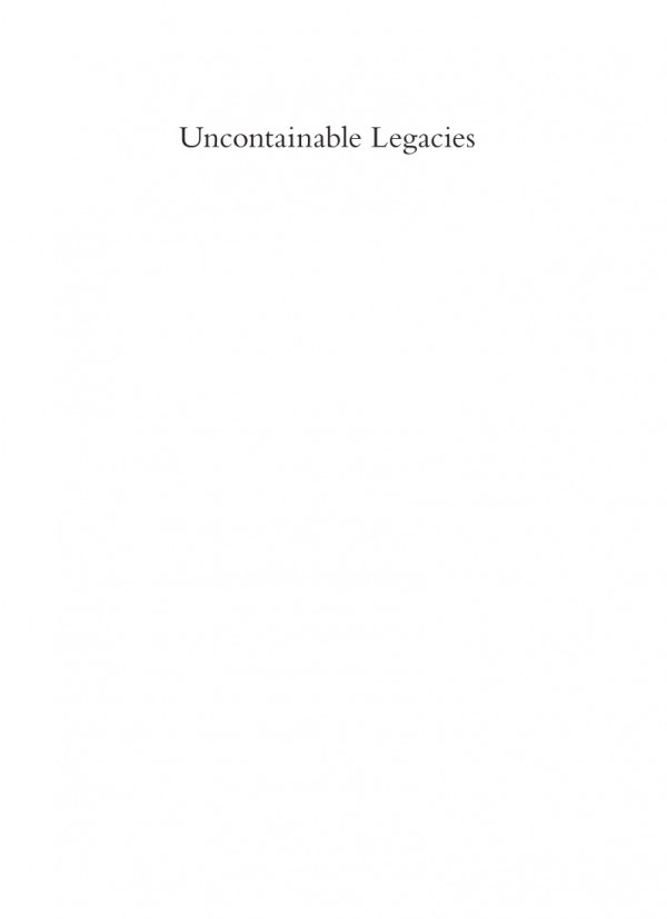 Uncontainable Legacies Theses On Intellectual Cultural And Political Inheritance Gerhard Richter