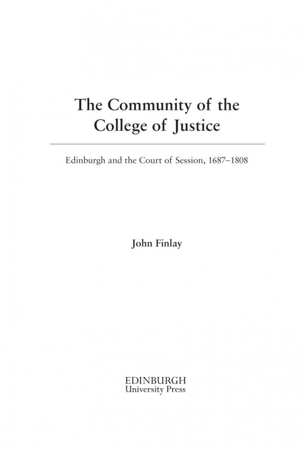 The Community Of The College Of Justice Edinburgh And The Court Of Session 16871808 John Finlay