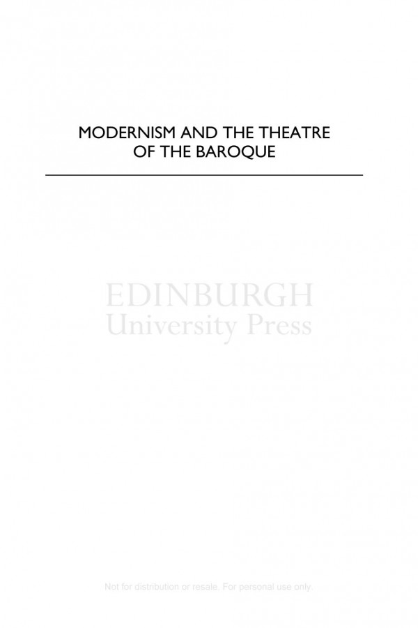 Modernism And The Theatre Of The Baroque Kate Armond