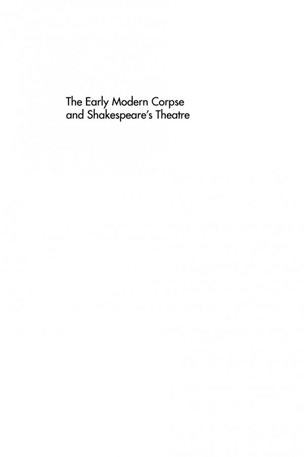 The Early Modern Corpse And Shakespeares Theatre Susan Zimmerman