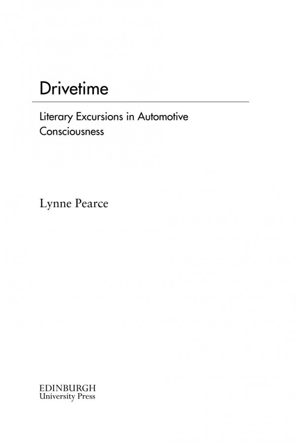 Drivetime Literary Excursions In Automotive Consciousness Lynne Pearce