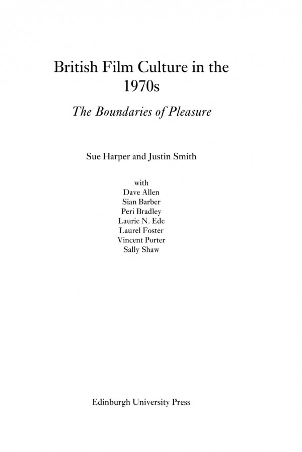 British Film Culture In The 1970s The Boundaries Of Pleasure Sue Harper Justin Smith
