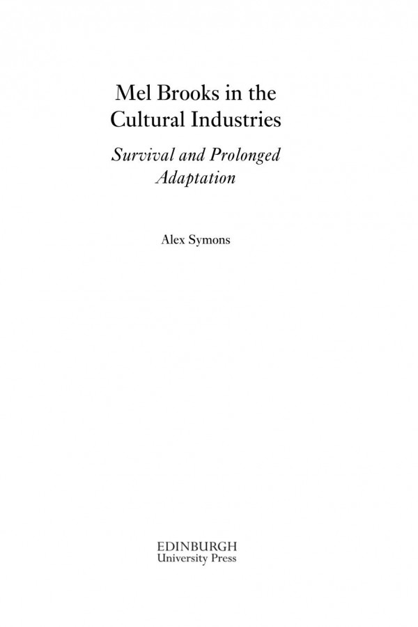 Mel Brooks In The Cultural Industries Survival And Prolonged Adaptation Alex Symons