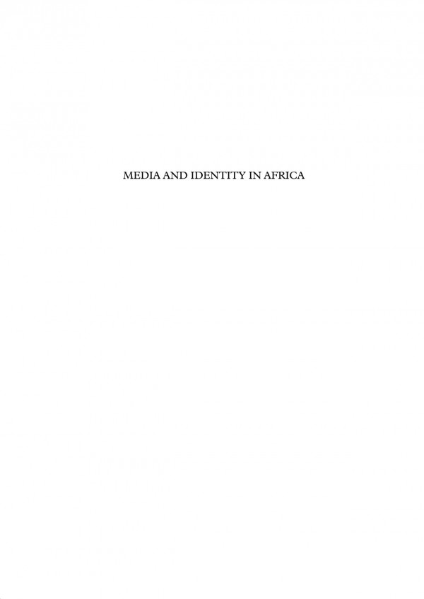 Media And Identity In Africa Kimani Njogu John Middleton