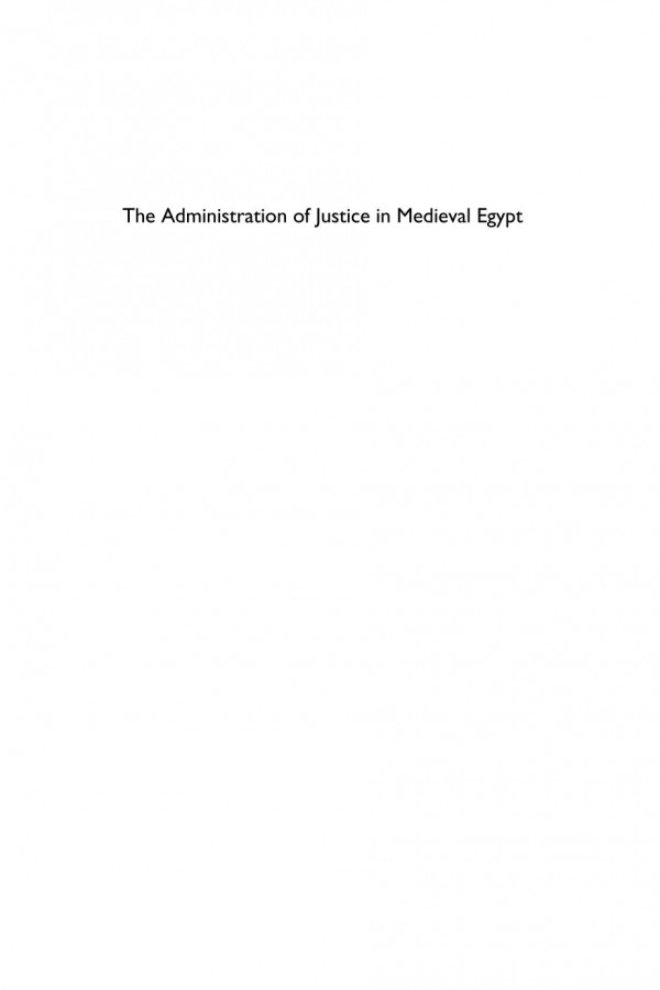 The Administration Of Justice In Medieval Egypt From The 7th To The 12th Century Yaacov Lev