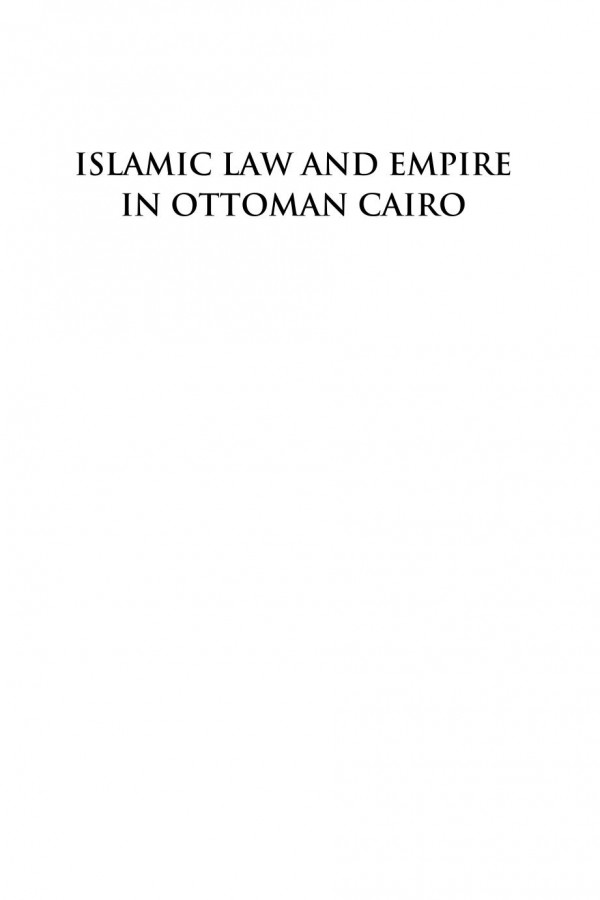 Islamic Law And Empire In Ottoman Cairo James Baldwin