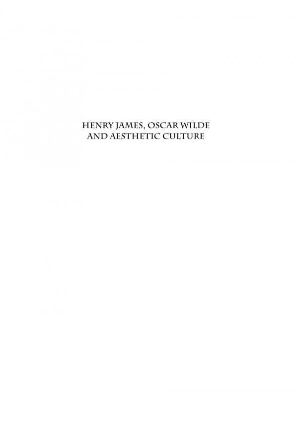 Henry James Oscar Wilde And Aesthetic Culture Michle Mendelssohn