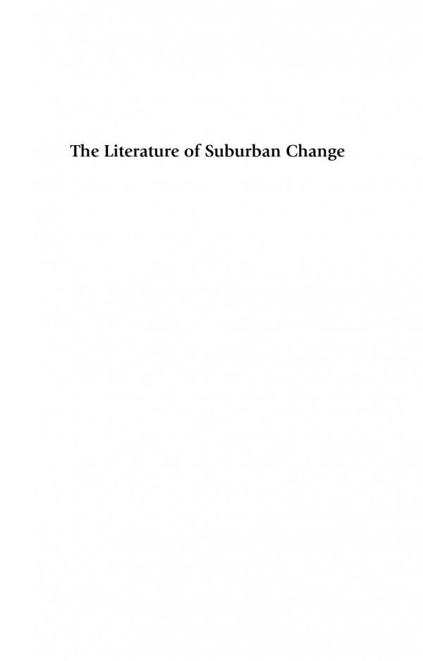 The Literature Of Suburban Change Narrating Spatial Complexity In Metropolitan America Martin Dines